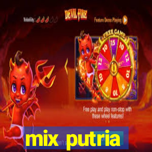 mix putria